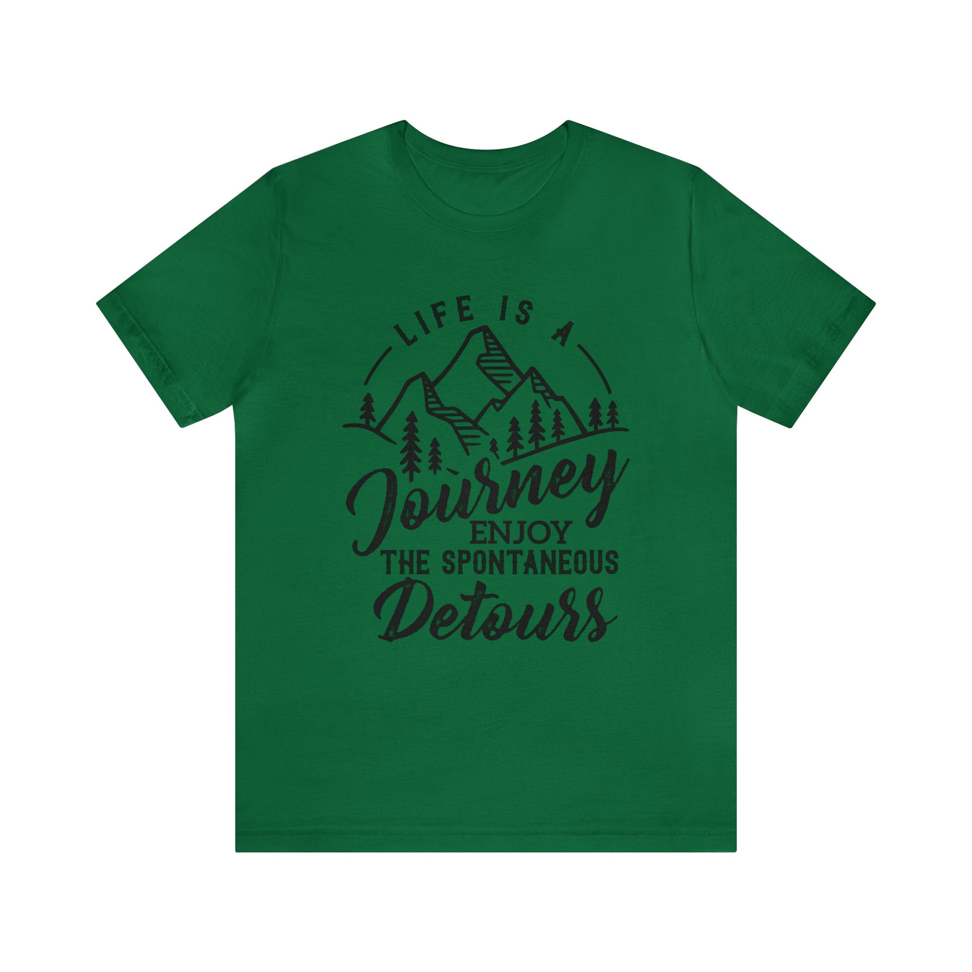 Life Is A Journey Enjoy, The Spontaneous Detours - Unisex Tee