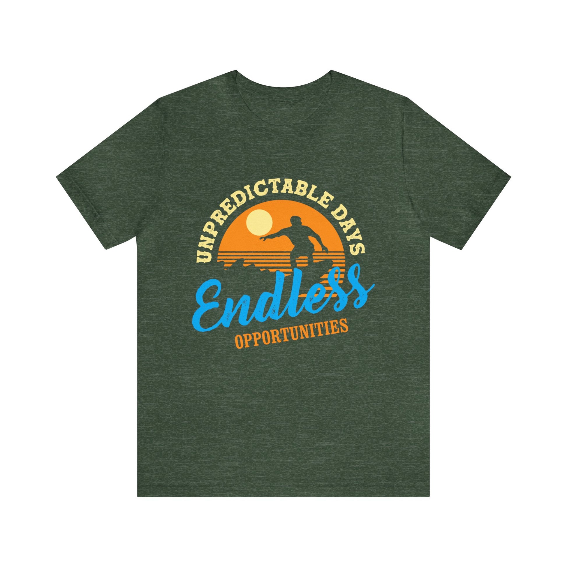 Unpredictable Days, Endless opportunities - Unisex Tee