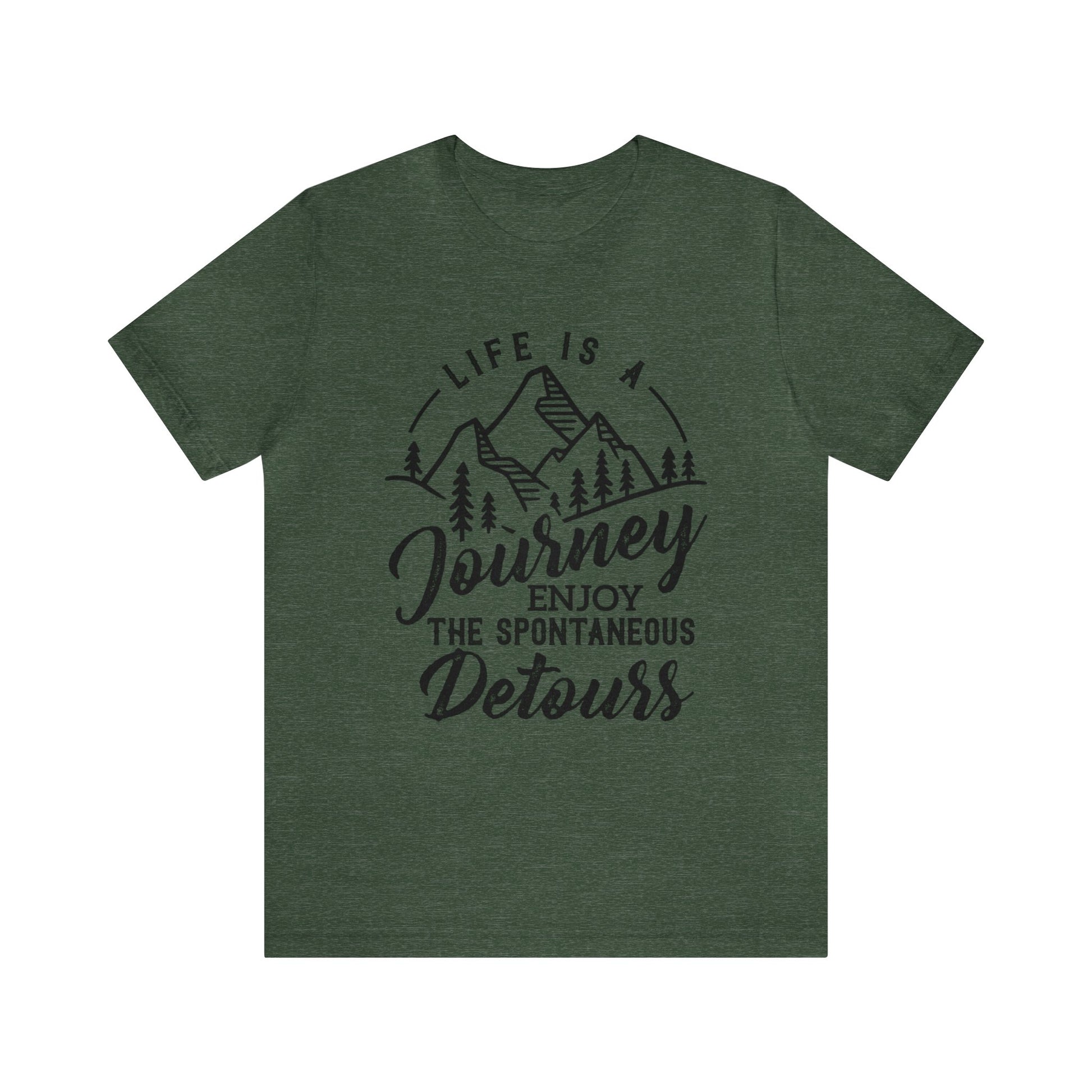 Life Is A Journey Enjoy, The Spontaneous Detours - Unisex Tee