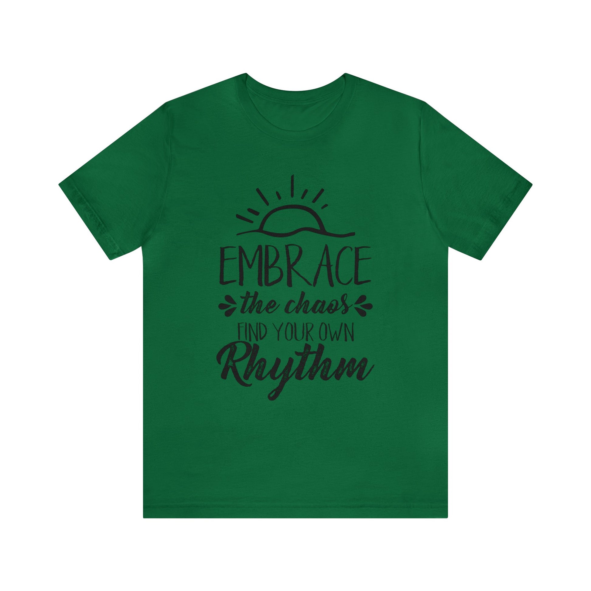 Embrace The Chaos, Find Your Own Rhythm - Unisex Tee