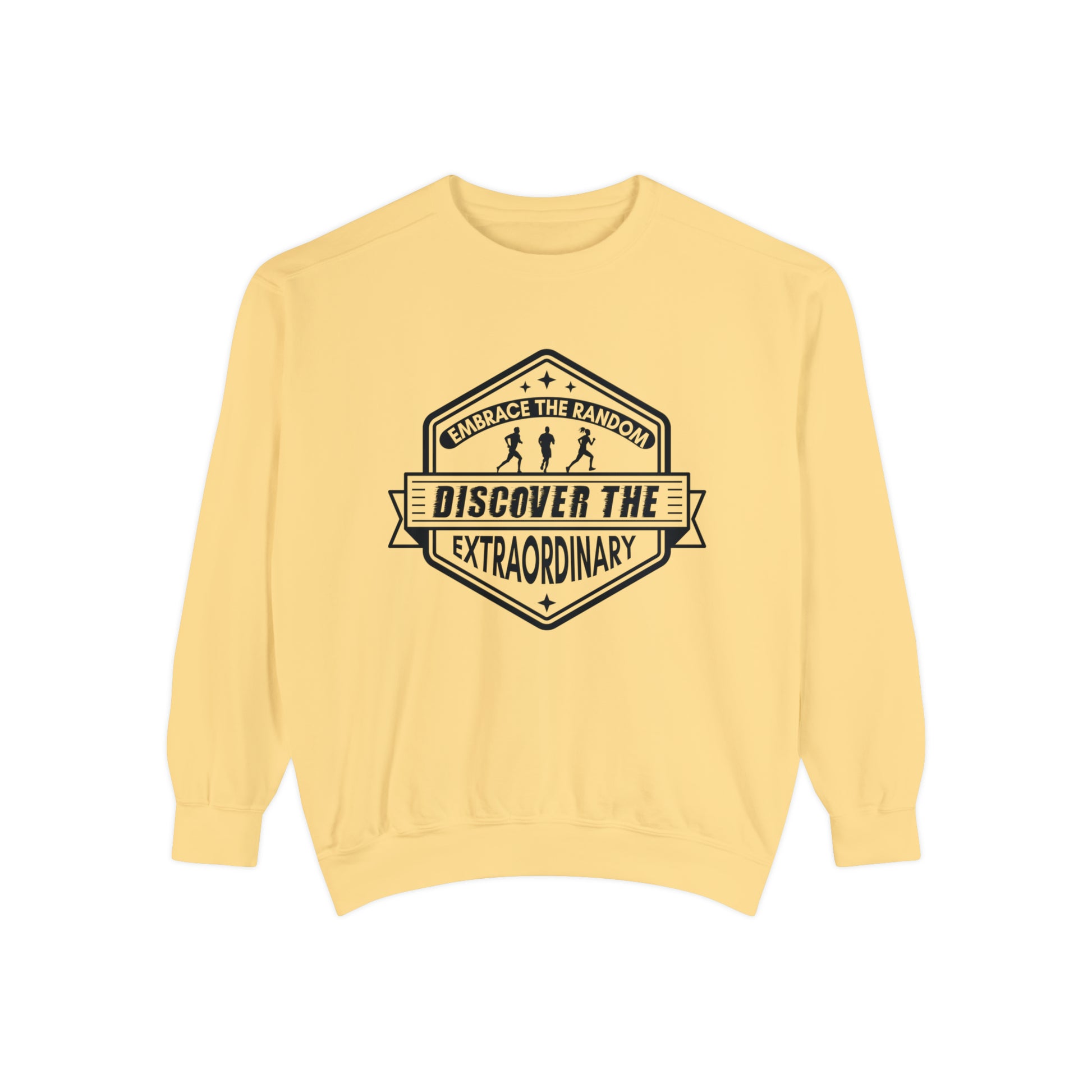 Embrace The Random - Discover The Extraordinary - Unisex Garment-Dyed Sweatshirt