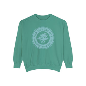 Find Your Own Path, Embrace the Chaos Of life - Unisex Garment-Dyed Sweatshirt