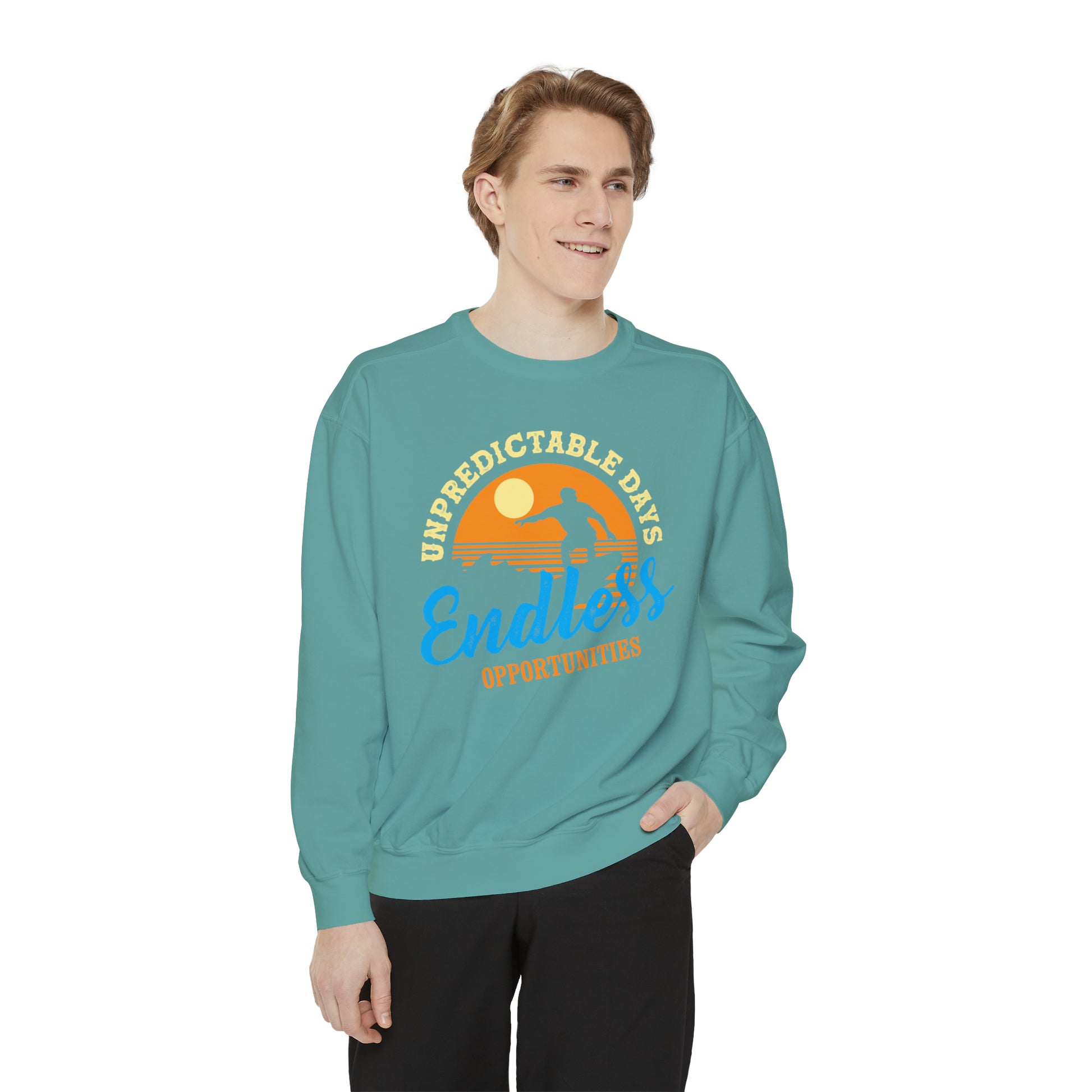Unpredictable Days, Endless opportunities - Unisex Garment-Dyed Sweatshirt