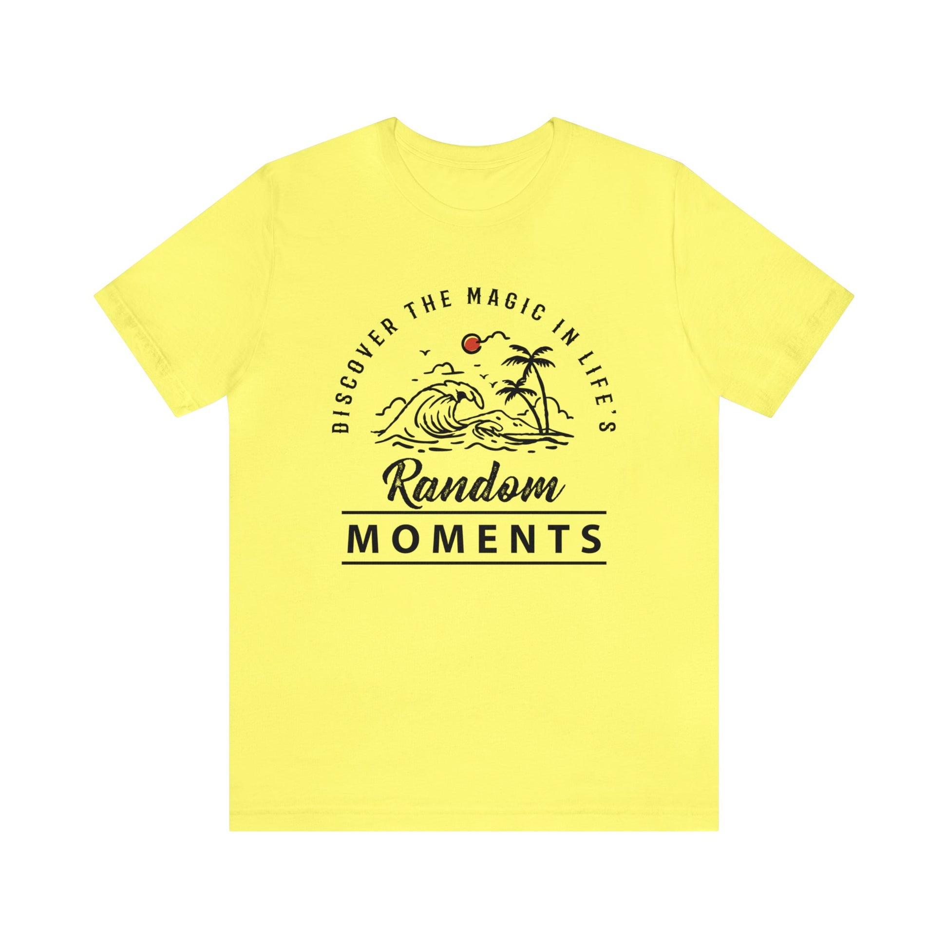 Discover The Magic In Life's Random Moments - Unisex Tee