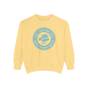 Find Your Own Path, Embrace the Chaos Of life - Unisex Garment-Dyed Sweatshirt