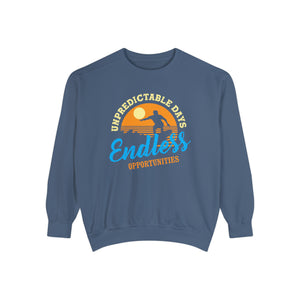 Unpredictable Days, Endless opportunities - Unisex Garment-Dyed Sweatshirt