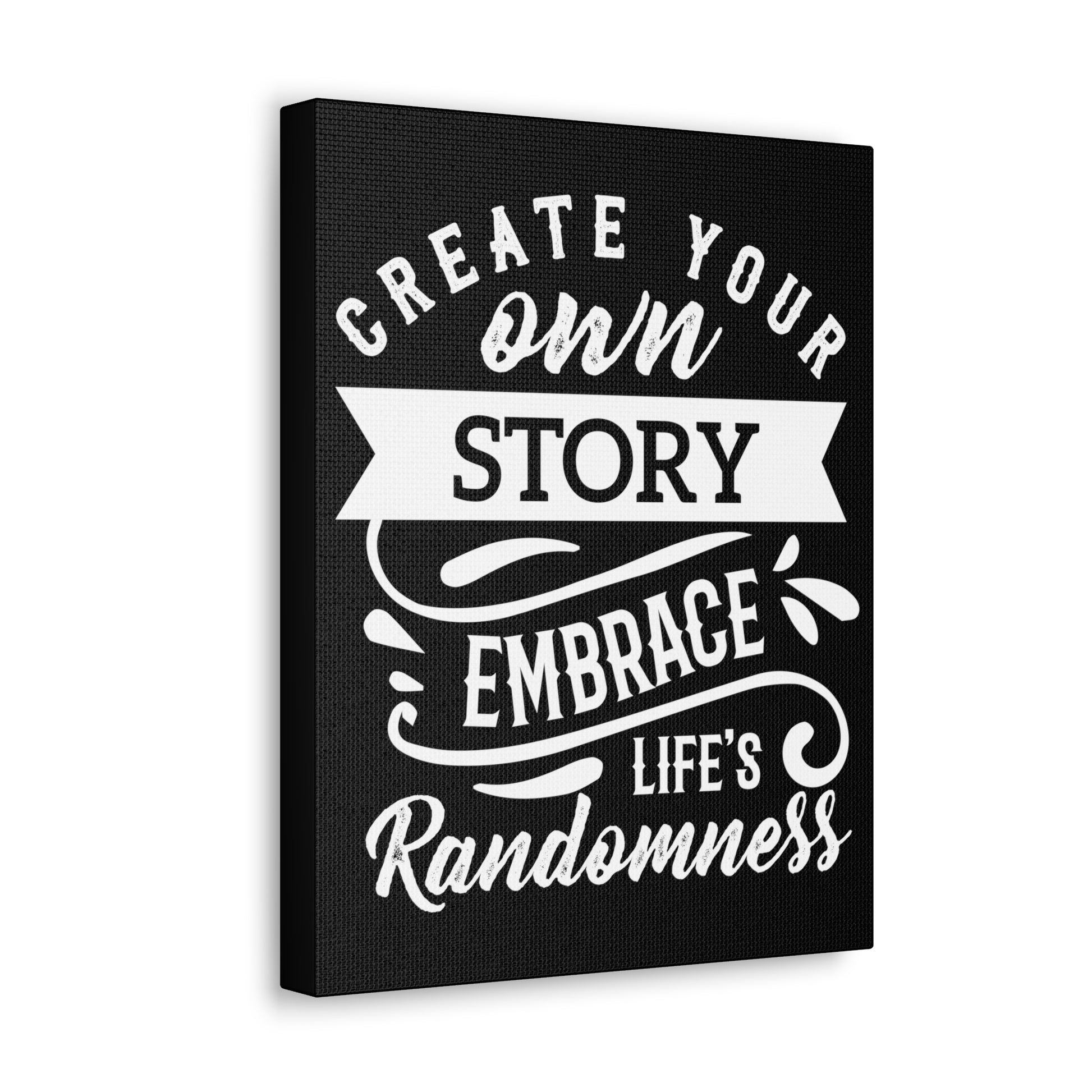 Create Your Own Story Embrace, Life's Randomness - Canvas