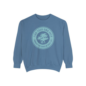 Find Your Own Path, Embrace the Chaos Of life - Unisex Garment-Dyed Sweatshirt