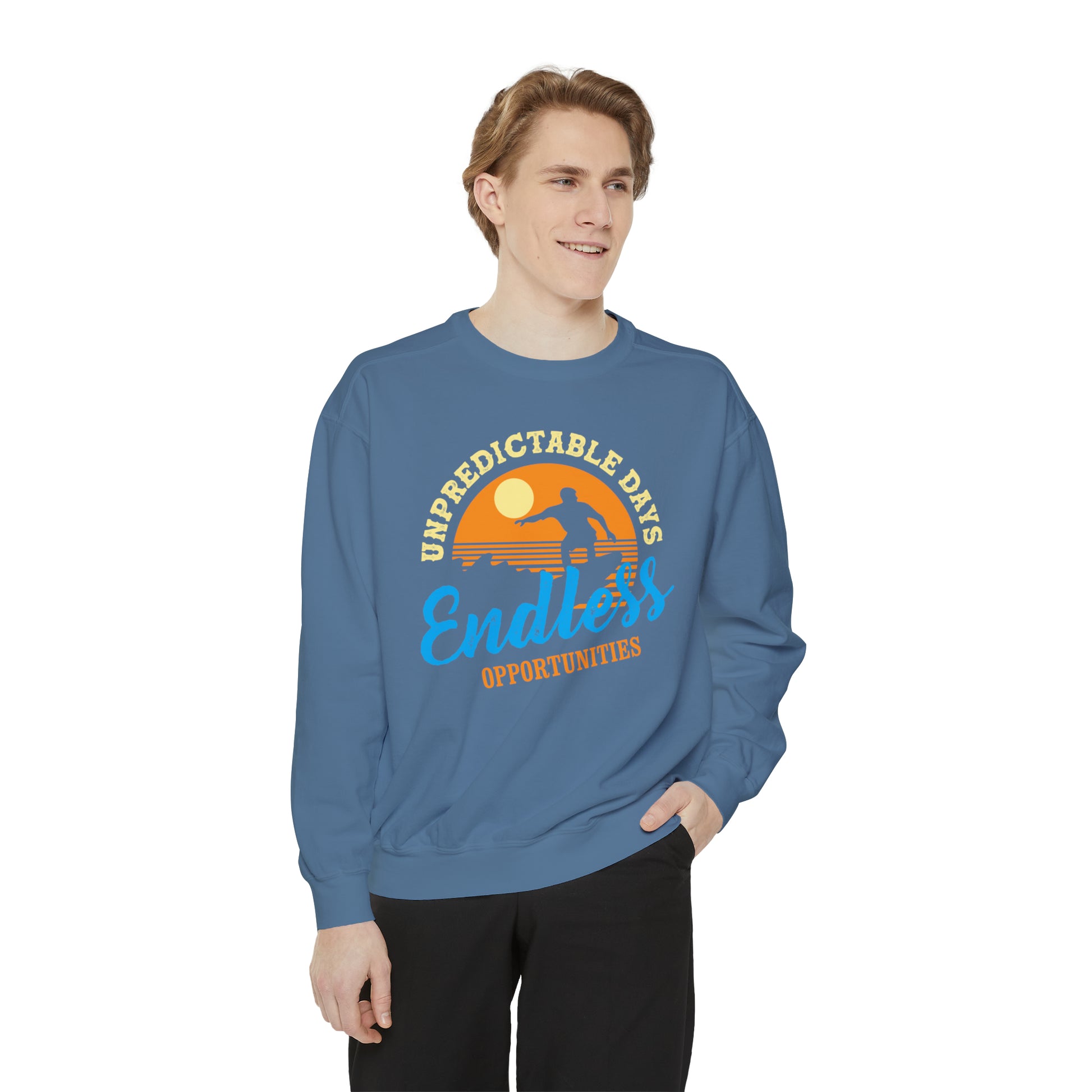 Unpredictable Days, Endless opportunities - Unisex Garment-Dyed Sweatshirt