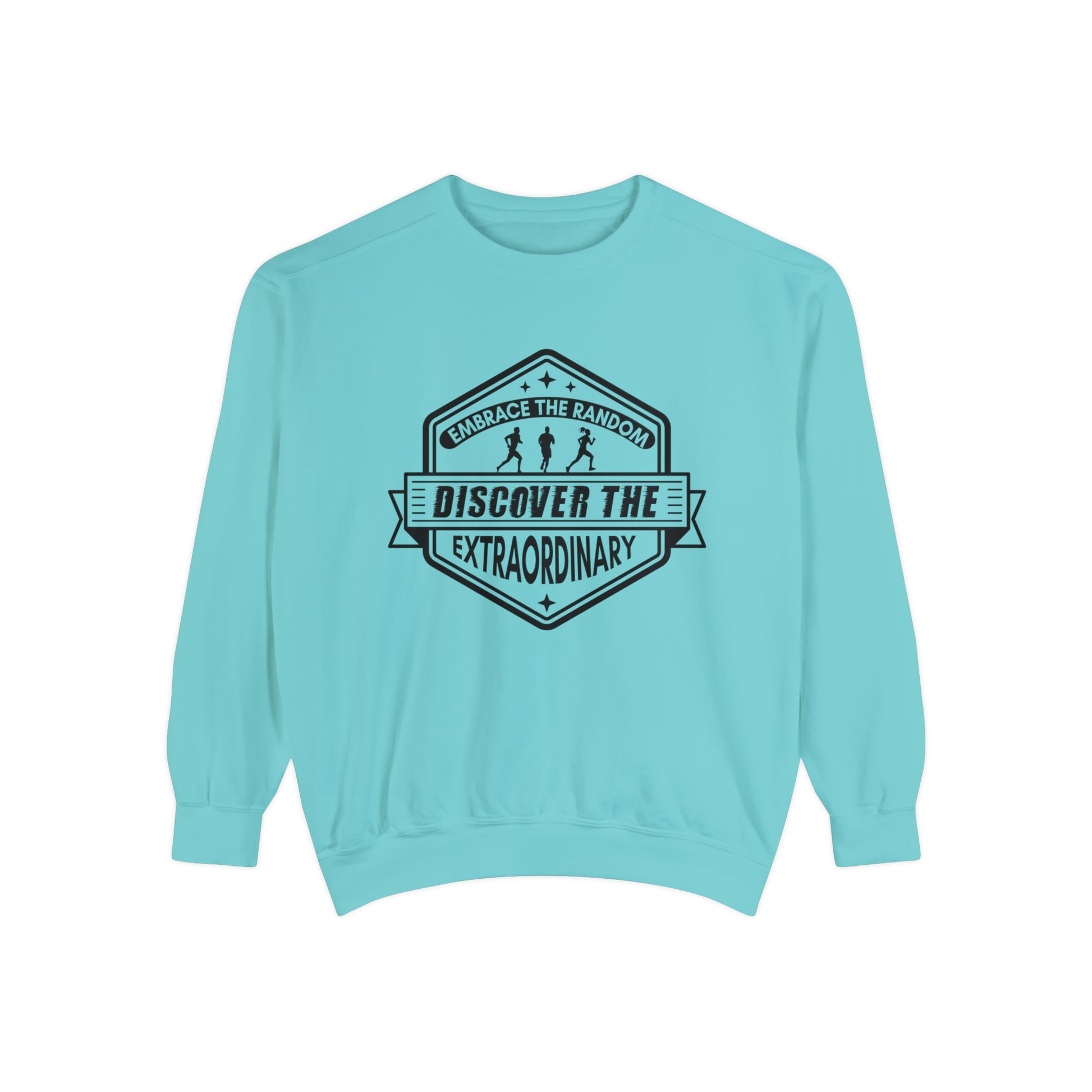 Embrace The Random - Discover The Extraordinary - Unisex Garment-Dyed Sweatshirt