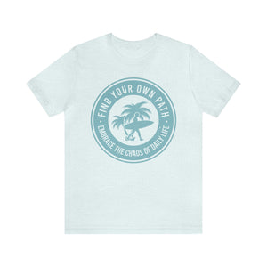 Find Your Own Path, Embrace the Chaos Of life - Unisex Tee