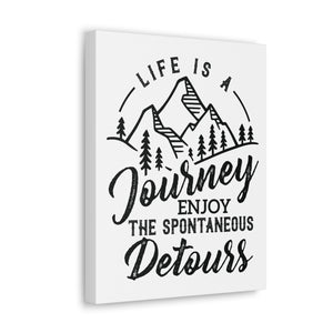 Life Is A Journey Enjoy, The Spontaneous Detours - Canvas