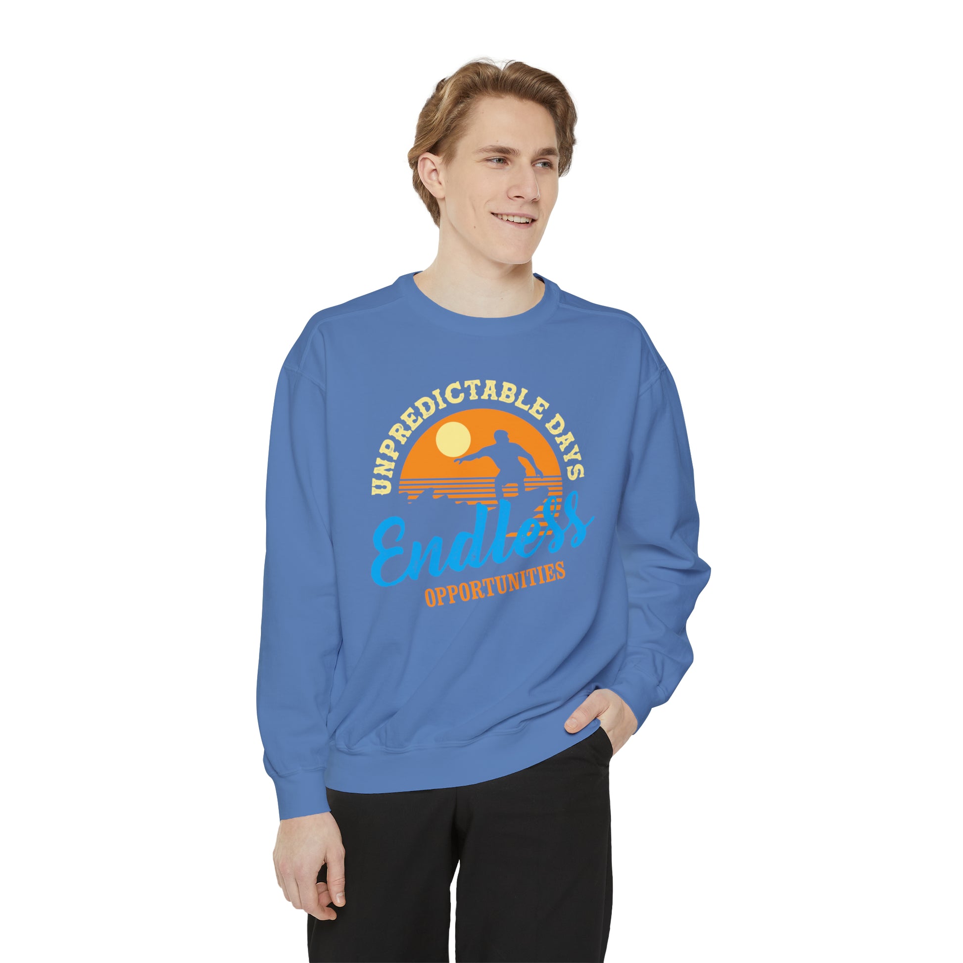Unpredictable Days, Endless opportunities - Unisex Garment-Dyed Sweatshirt