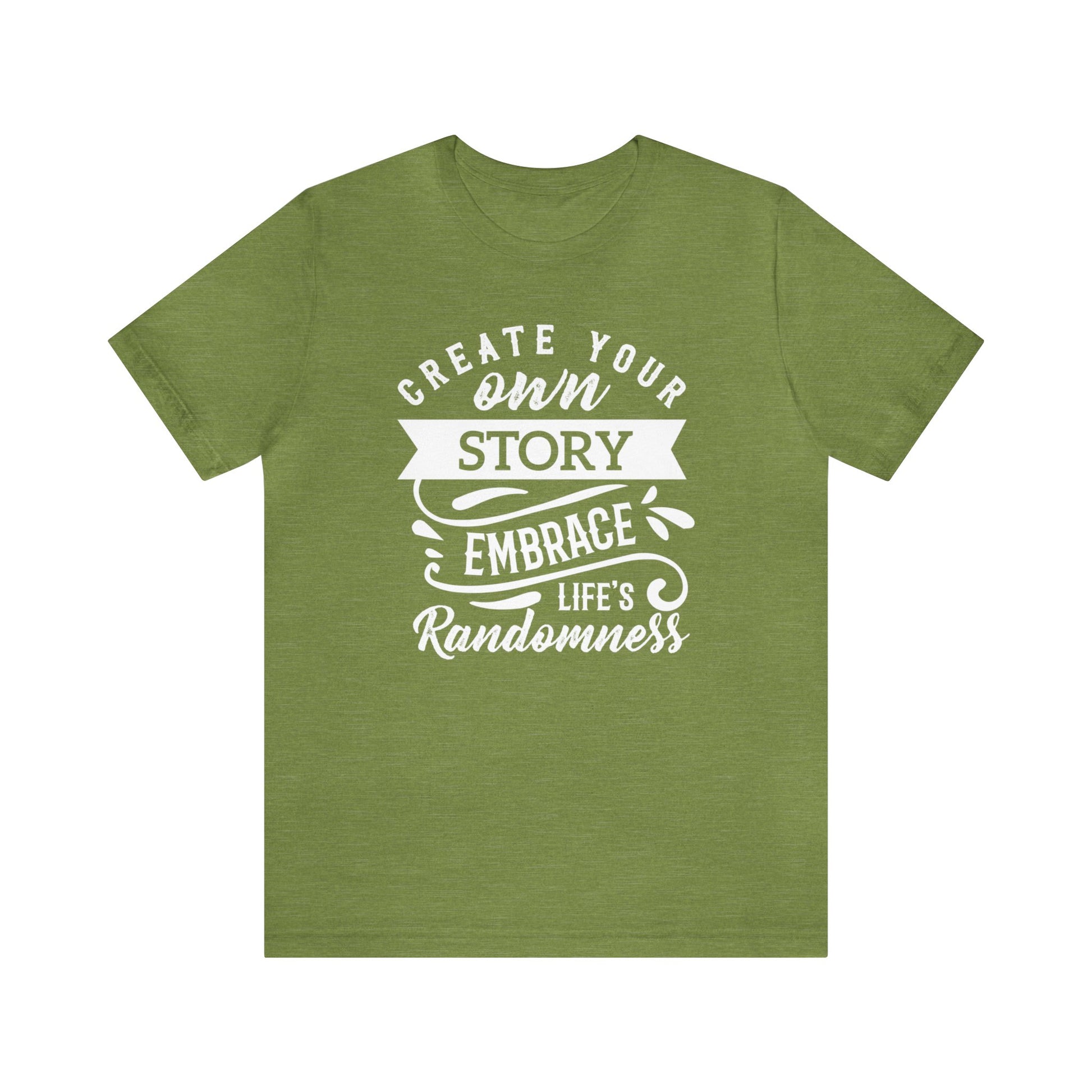 Create Your Own Story Embrace, Life's Randomness - Unisex Tee