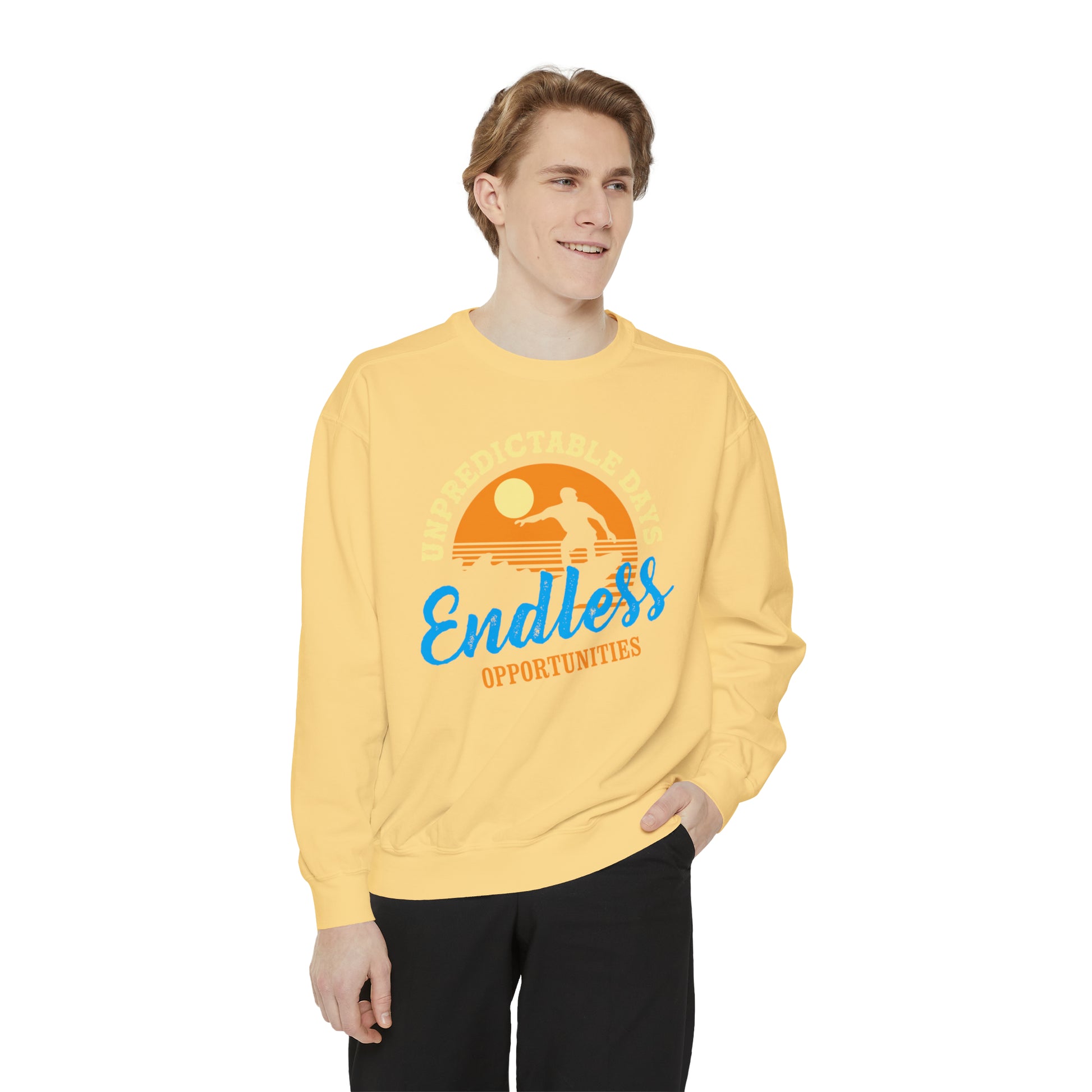 Unpredictable Days, Endless opportunities - Unisex Garment-Dyed Sweatshirt