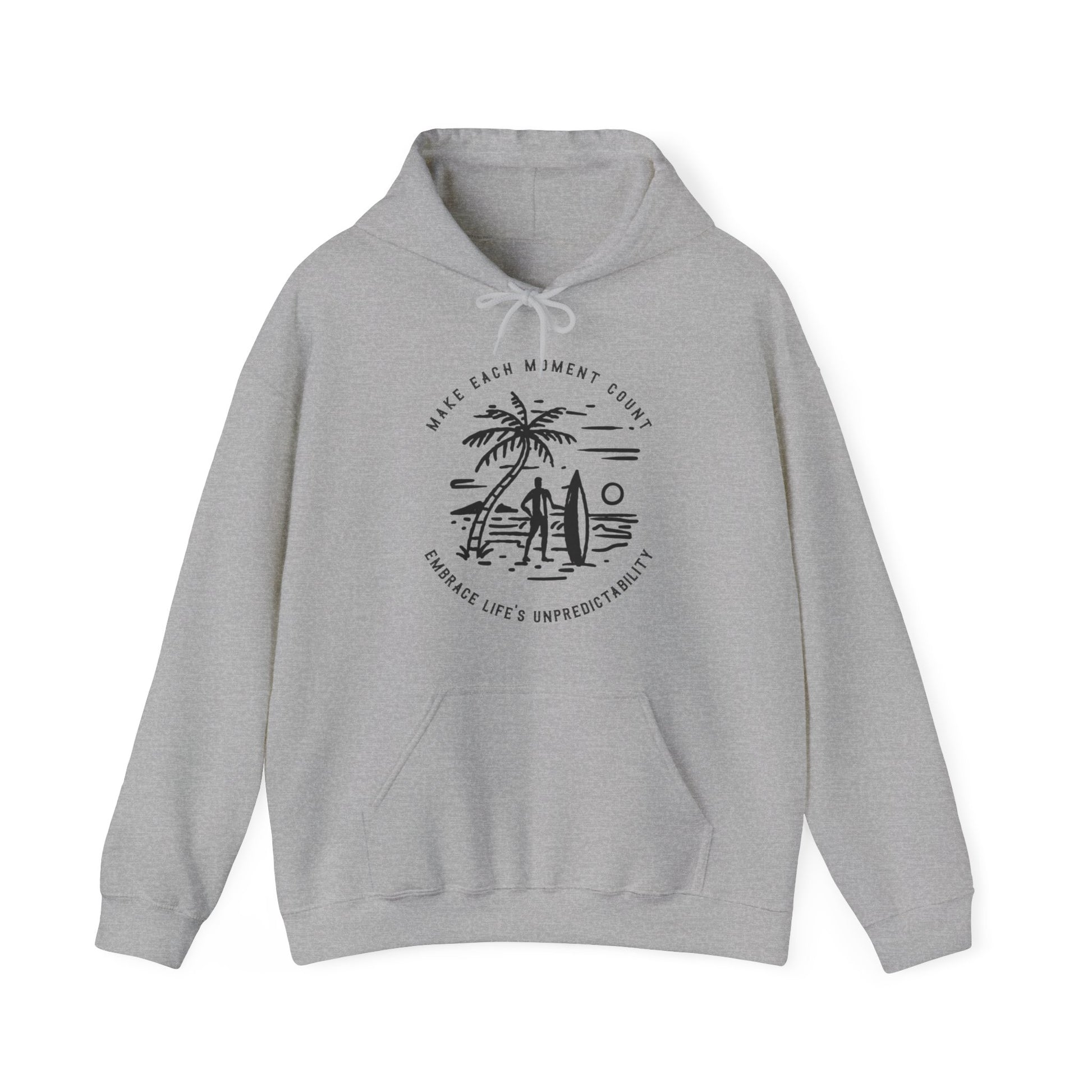 Make Each Moment Count, Embrace Life's Unpredictability  - Unisex Hoodie