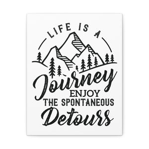 Life Is A Journey Enjoy, The Spontaneous Detours - Canvas