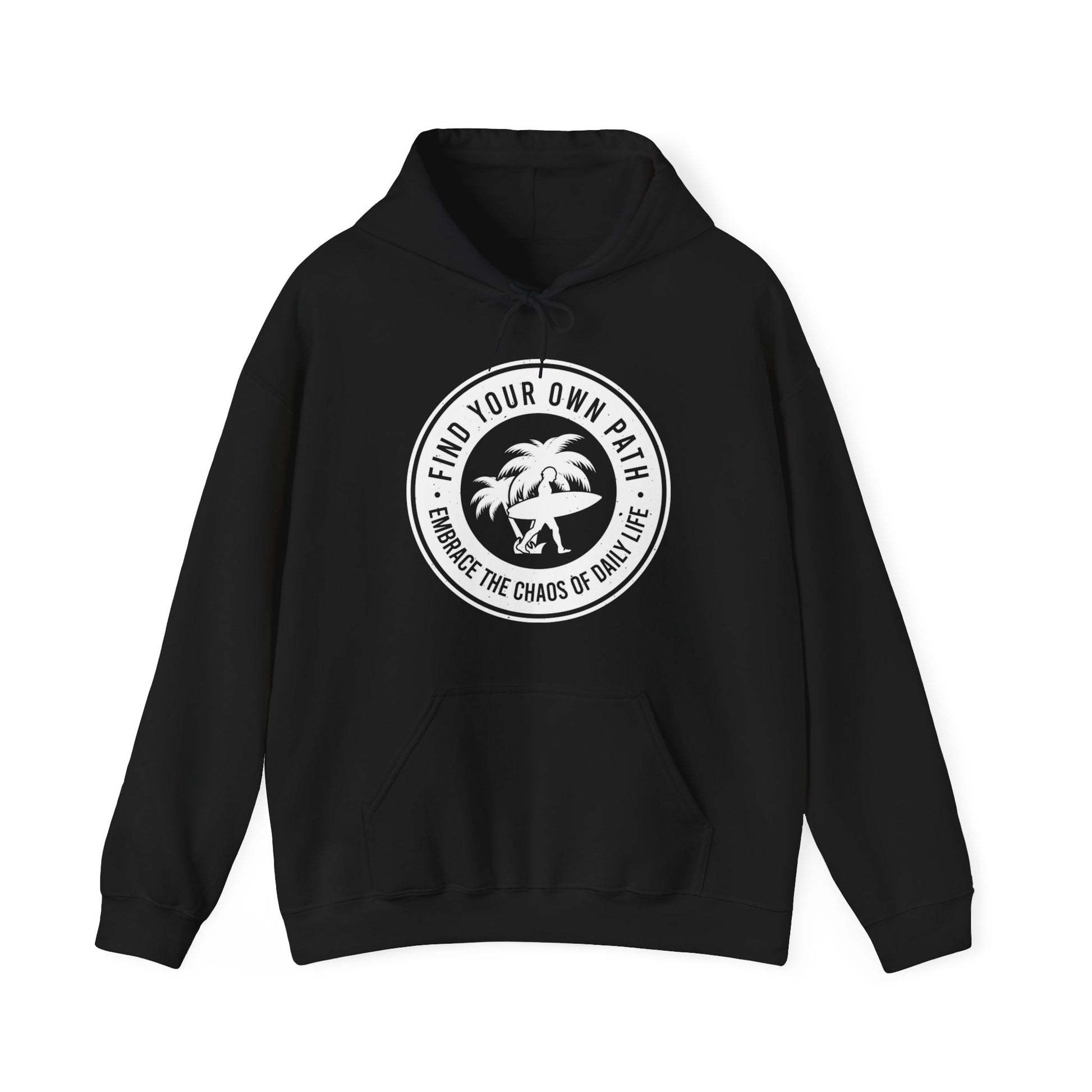 Find Your Own Path, Embrace the Chaos Of life - Unisex Hoodie