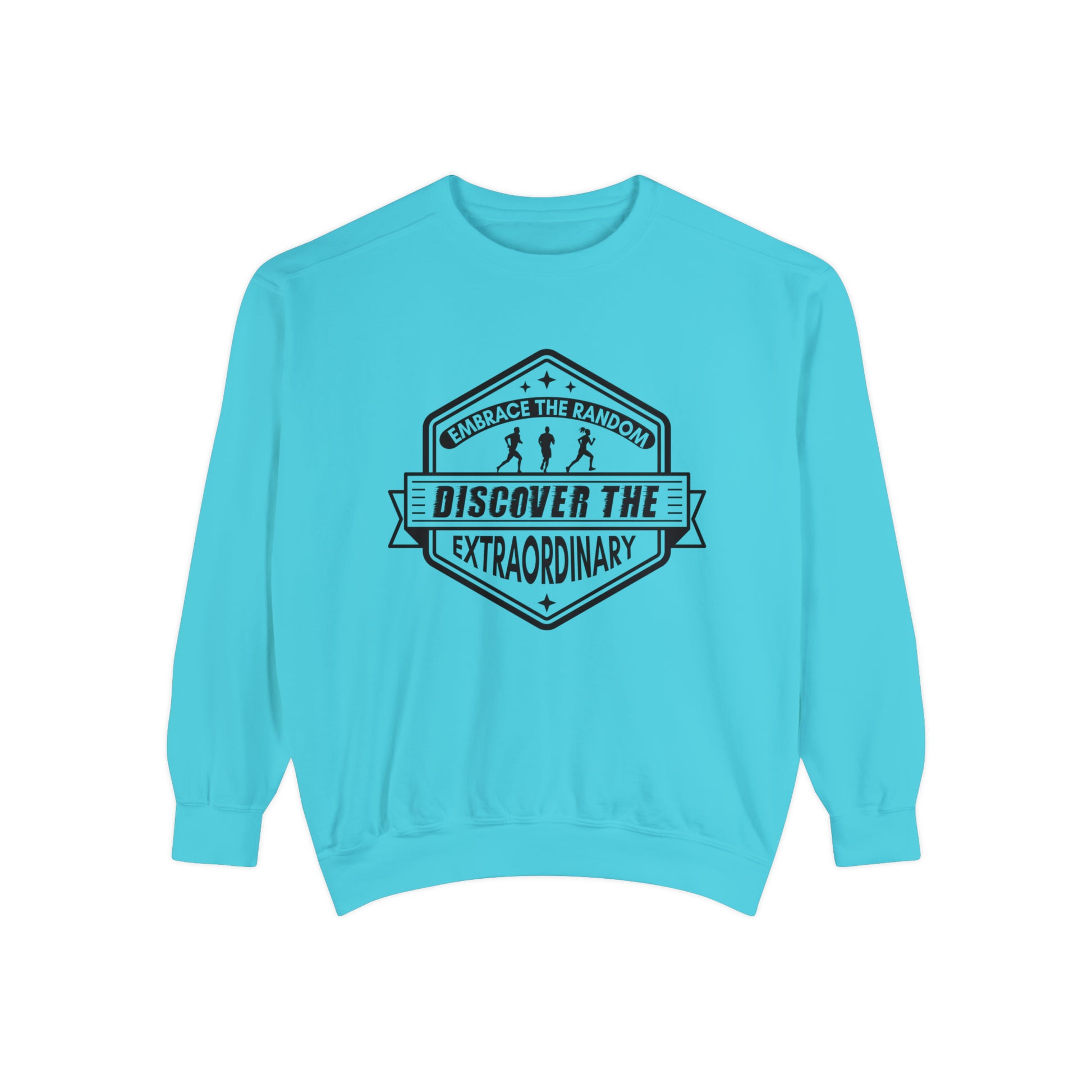 Embrace The Random - Discover The Extraordinary - Unisex Garment-Dyed Sweatshirt