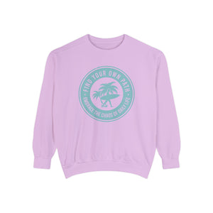 Find Your Own Path, Embrace the Chaos Of life - Unisex Garment-Dyed Sweatshirt