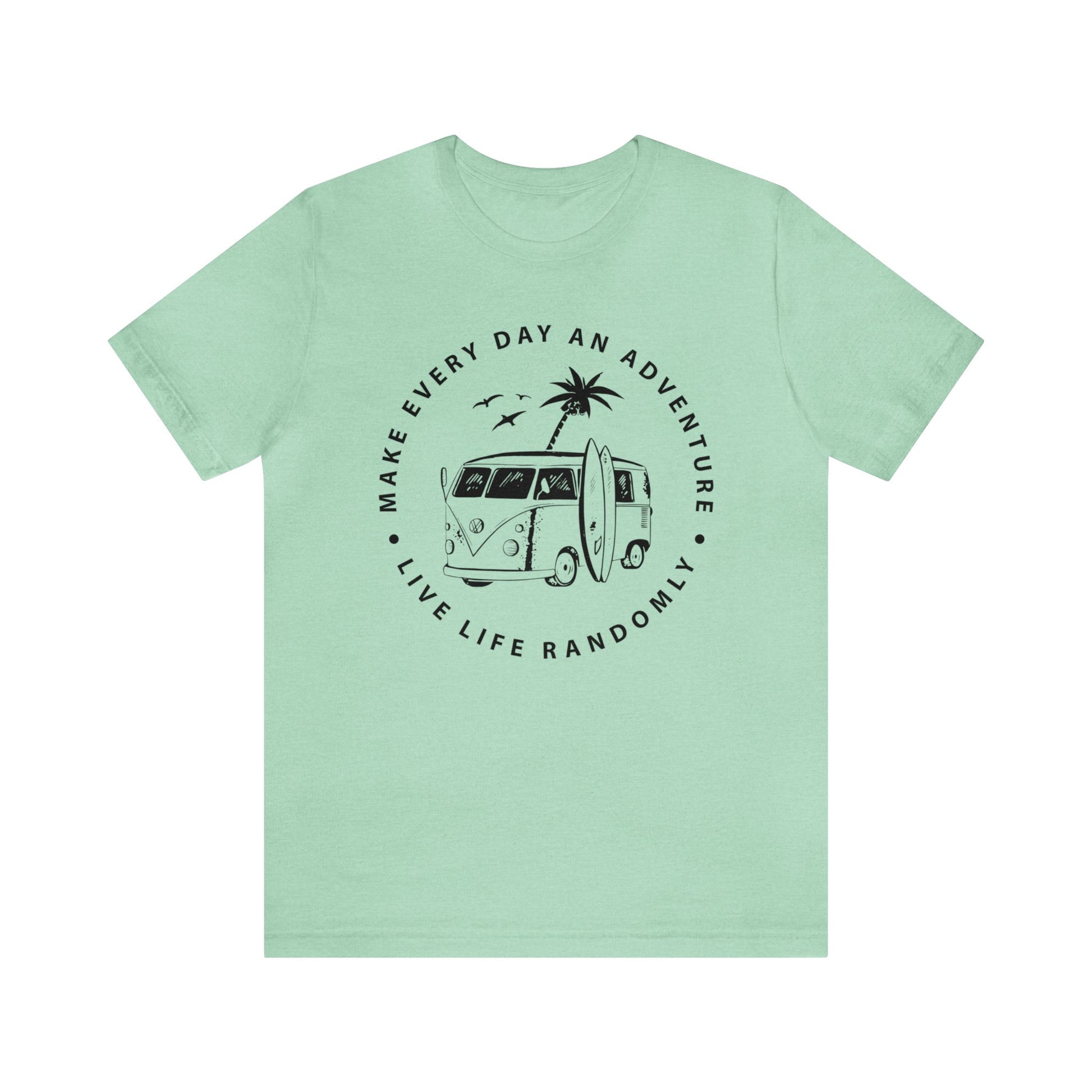 Make Every Day An Adventure - Unisex Tee