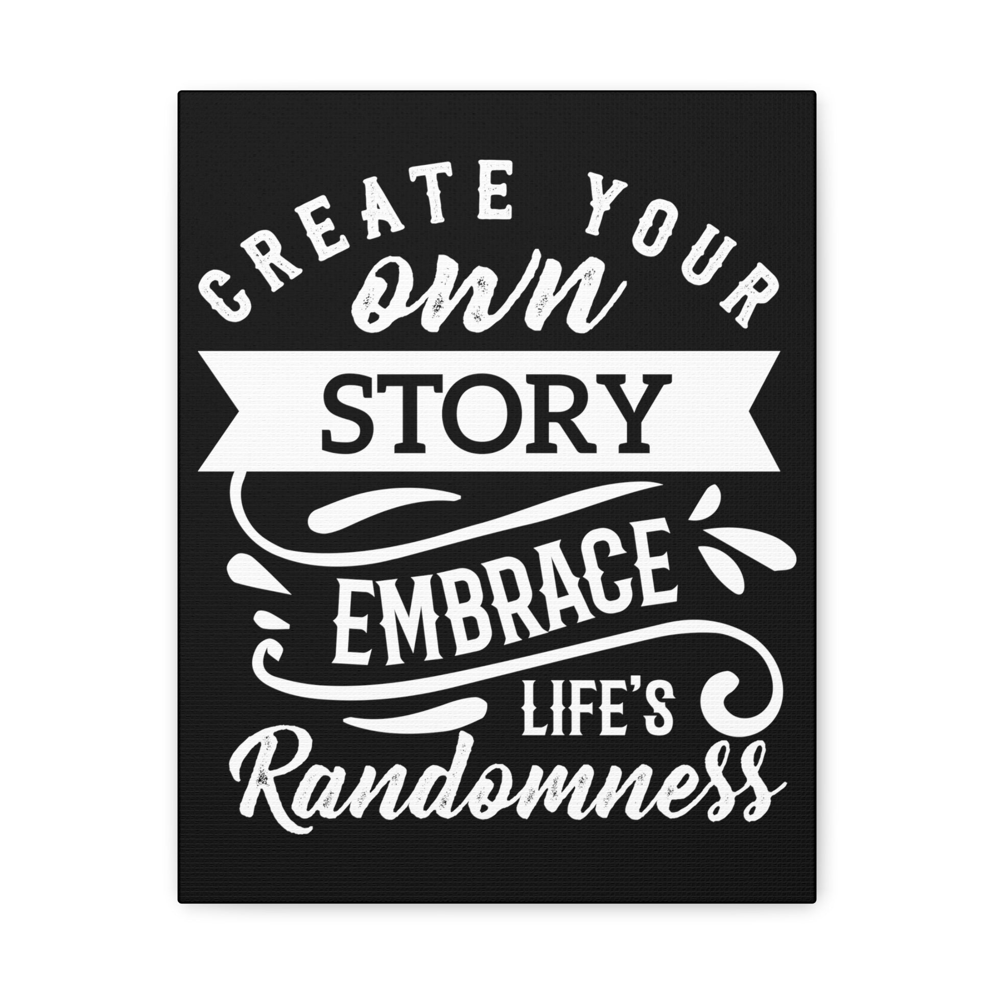 Create Your Own Story Embrace, Life's Randomness - Canvas