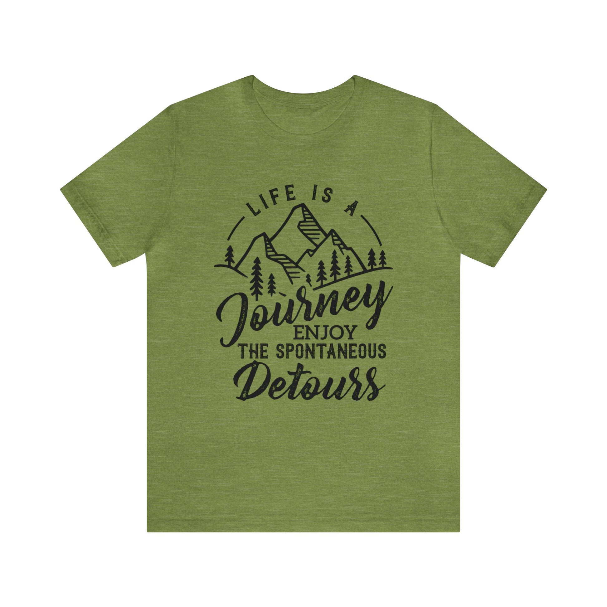 Life Is A Journey Enjoy, The Spontaneous Detours - Unisex Tee