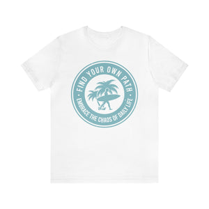 Find Your Own Path, Embrace the Chaos Of life - Unisex Tee
