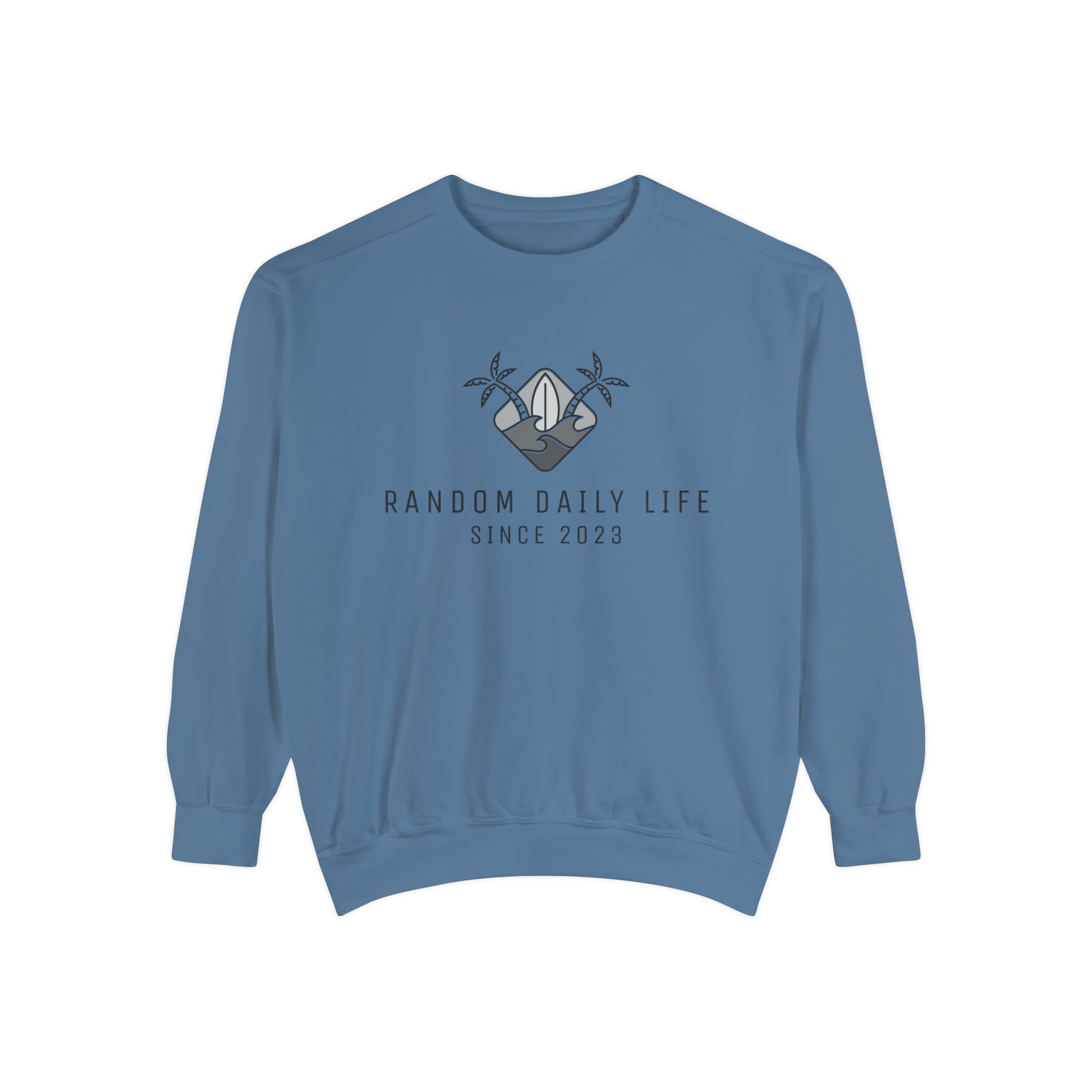 Embrace The Random - Discover The Extraordinary - Unisex Garment-Dyed Sweatshirt