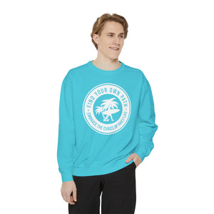 Find Your Own Path, Embrace the Chaos Of life - Unisex Garment-Dyed Sweatshirt