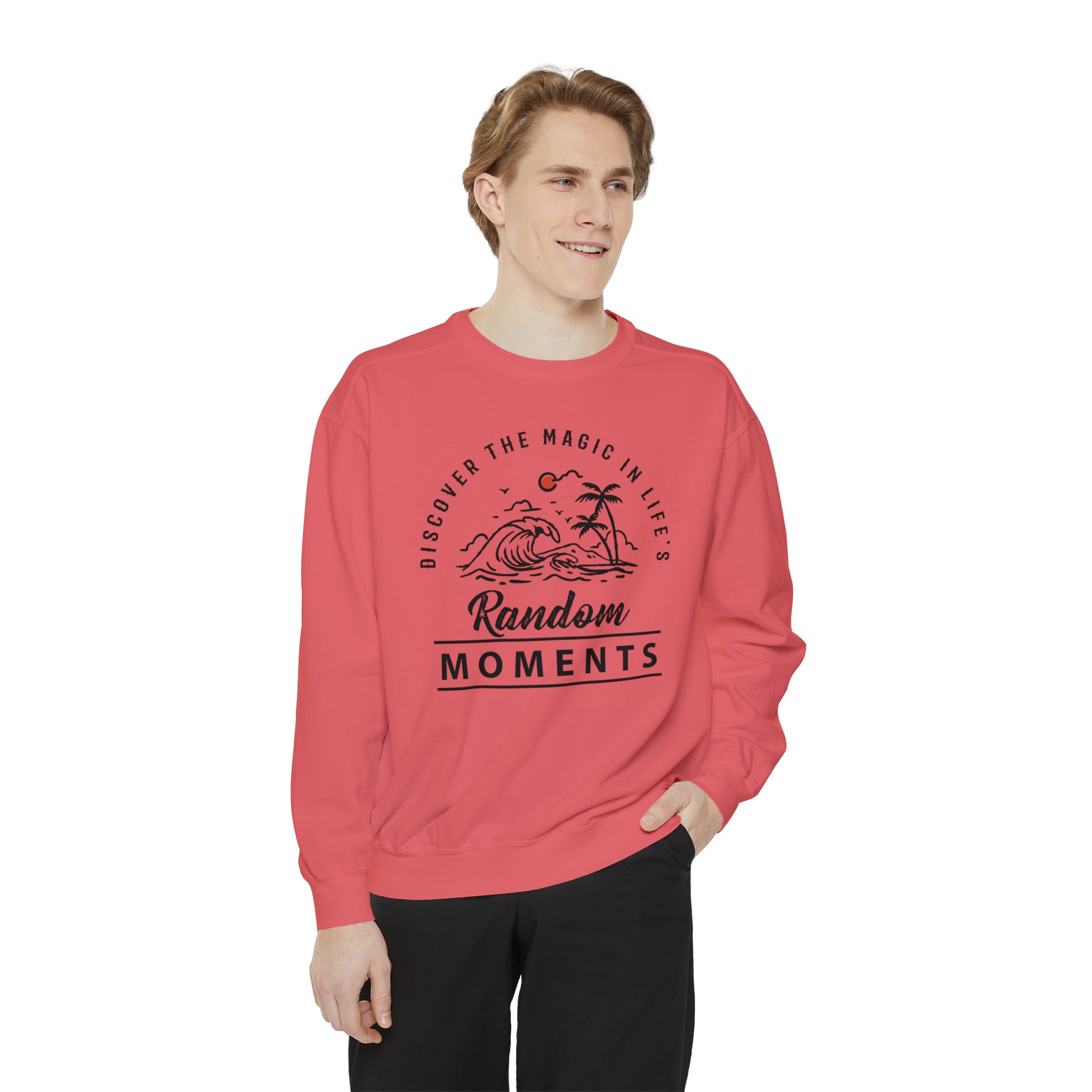 Discover The Magic In Life's Random Moments - Unisex Garment-Dyed Sweatshirt