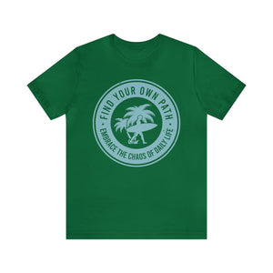 Find Your Own Path, Embrace the Chaos Of life - Unisex Tee