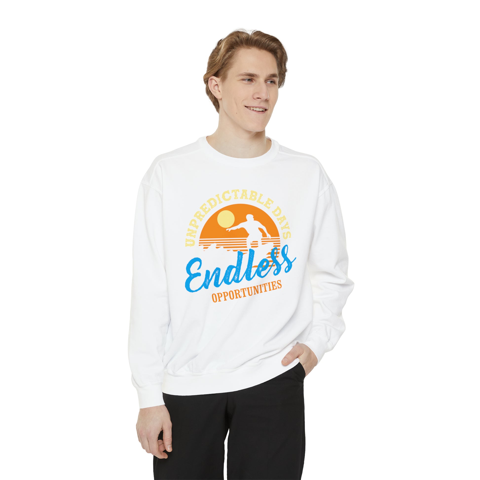 Unpredictable Days, Endless opportunities - Unisex Garment-Dyed Sweatshirt