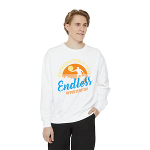 Unpredictable Days, Endless opportunities - Unisex Garment-Dyed Sweatshirt