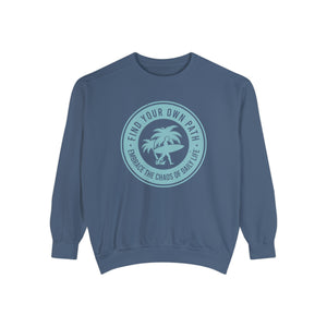 Find Your Own Path, Embrace the Chaos Of life - Unisex Garment-Dyed Sweatshirt