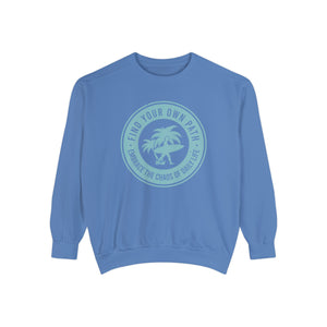 Find Your Own Path, Embrace the Chaos Of life - Unisex Garment-Dyed Sweatshirt