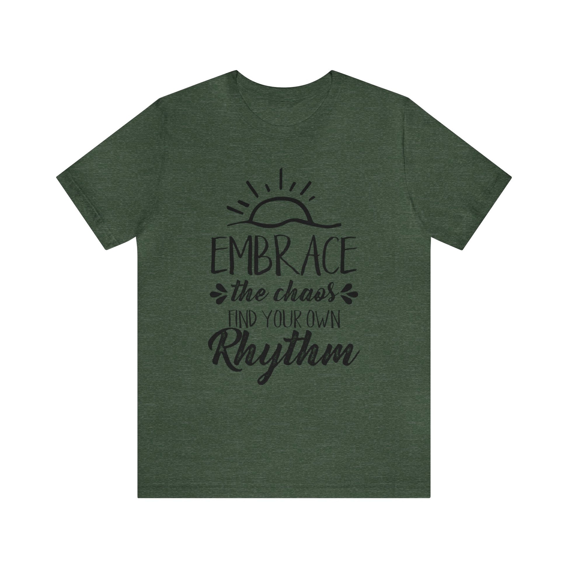 Embrace The Chaos, Find Your Own Rhythm - Unisex Tee