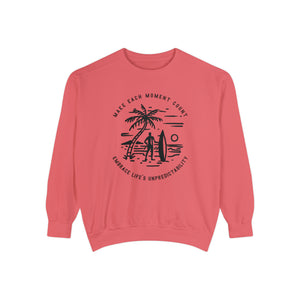 Make Each Moment Count, Embrace Life's Unpredictability  - Unisex Garment-Dyed Sweatshirt